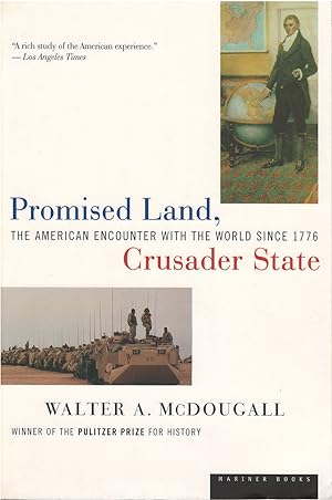 Promised Land, Crusader State: The American Encounter With the World Since 1776