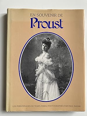 En souvenir de Proust. Les personnages du temps perdu photographiés par Paul Nadar.
