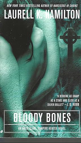 Bloody Bones (Anita Blake, Vampire Hunter, Book 5) Publisher: Jove