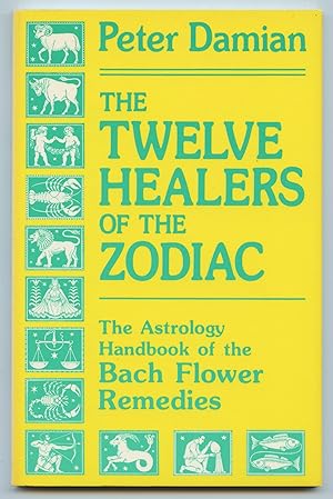 The Twelve Healers of the Zodiac: The Astrology Handbook of the Bach Flower Remedies