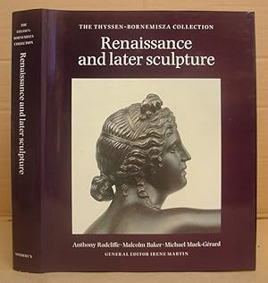 The Thyssen Bornemisza Collection - Renaissance And Later Sculpture With Works Of Art In Bronze
