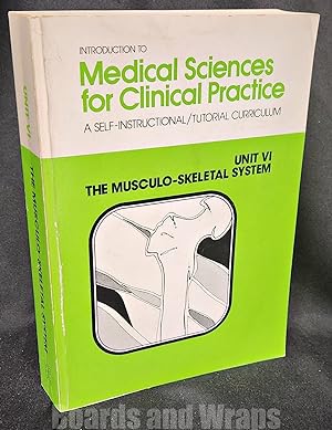 Introduction to Medical Sciences for Clinical Practice The Musculo-Skeletal System Unit 6