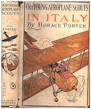 Our Young Aeroplane Scouts In Italy / Or Flying With The War Eagles of The Alps (IN ORIGINAL 1916...