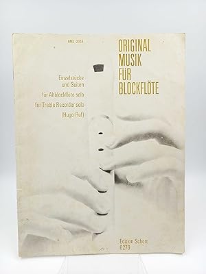 Originalmusik für Blockflöte: Einzelstücke und Suiten für Altblockflöte solo / for Treble Recorde...