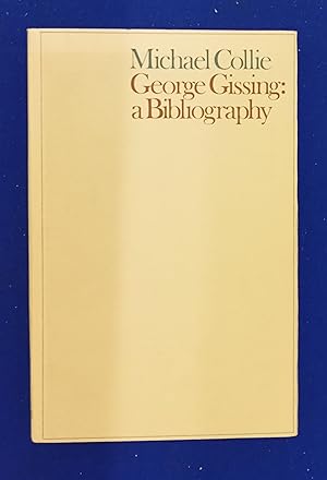 George Gissing: A Bibliography.