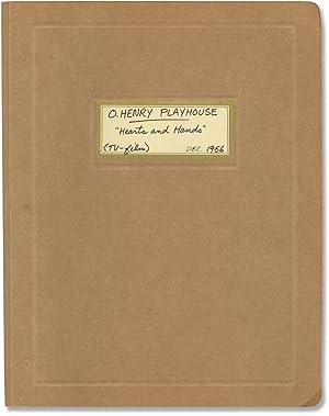 The O. Henry Playhouse: Hearts and Hands (Original screenplay for the 1957 television episode)