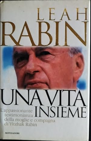 Una vita insieme : l'appassionante testimonianza della moglie e compagna di Yitzhak Rabin