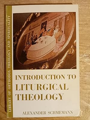 Introduction to Liturgical Theology (Library of Orthodox Theology and Spirituality)