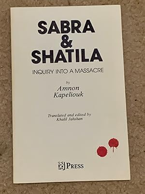Sabra and Shatila: Inquiry into a Massacre