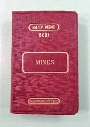 Agenda Dunod 1930 : MINES. Prospection et Exploitation, Préparation Mécanique. A l'usage des Ingé...