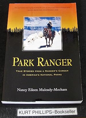 Park Ranger True Stories from a Ranger's Career in America's National Parks (Signed Copy)