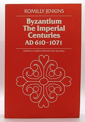 Byzantium: The Imperial Centuries AD 610-1070
