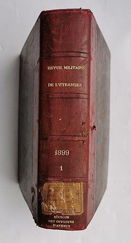 REVUE MILITAIRE de l'ÉTRANGER et REVUE MILITAIRE ARCHIVES HISTORIQUES 1899 - premier semestre 1899