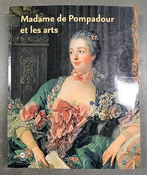 Madame de Pompadour et les Arts.