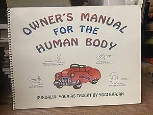 Owner's Manual for the Human Body: Kundalini Yoga as Taught by Yogi Bhajan