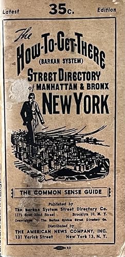 The How-To-Get-There [Barkan System] Street Directory of Manhattan & Bronx New York Common Sense ...