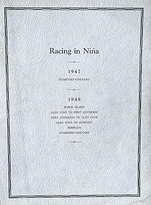 Racing in Nina: 1947: Stamford-Vineyard; 1948: Block Island, Glen Cove to Port Jefferson, Port Je...