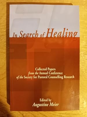 In Search of Healing, Collected Papers from the Annual Conference of the Society for Pastoral Cou...