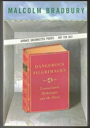 Dangerous Pilgrimages: Transatlantic Mythologies and the Novel (Advace Uncorrected Proofs)
