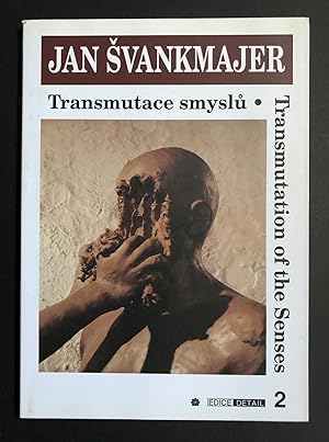 Jan Svankmajer : Transmutace smyslu / Transmutation of the Senses
