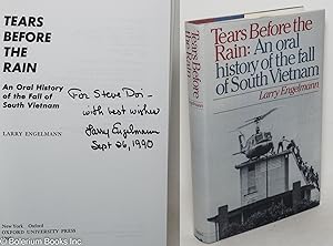 Tears before the rain; an oral history of the fall of south Vietnam