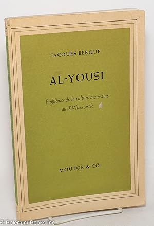 Al-Yousi; Problemes de la culture marocaine au XVIIeme siecle