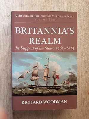 Britannia's Realm - In Support of the State: 1763-1815 (A History of the British Merchant Navy Vo...