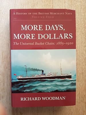 More Days, More Dollars - The Universal Bucket Chain: 1885-1920 (A History of the British Merchan...