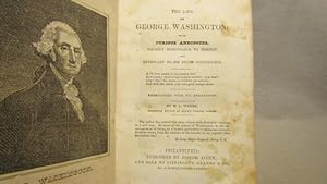 The Life of George Washington; with Curious Anecdotes, Equally Honourable to Himself, and Exempla...