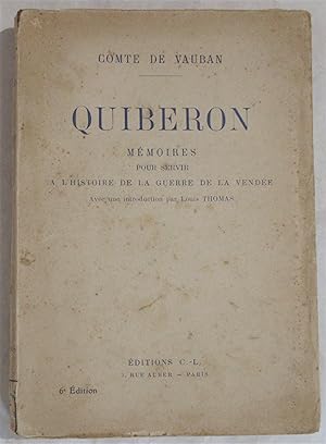 Quiberon : Mémoires pour servir à l'Histoire de la Guerre de la Vendée avec une Introduction par ...