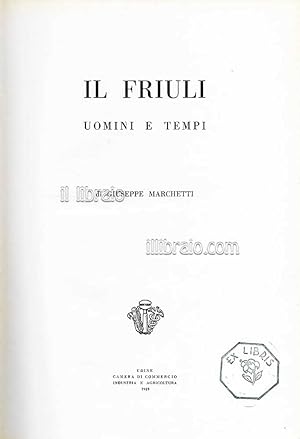 Il Friuli, uomini e tempi