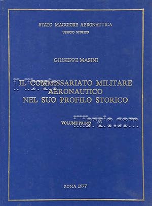 Il Commissariato Militare Aeronautico nel suo profilo storico (vol. I)