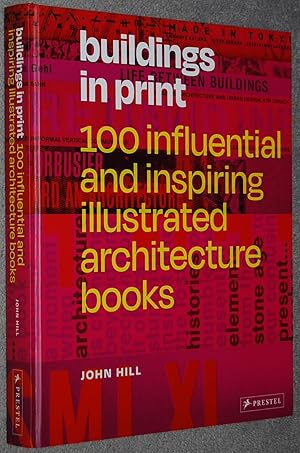 Buildings in print : 100 influential and inspiring illustrated architecture books