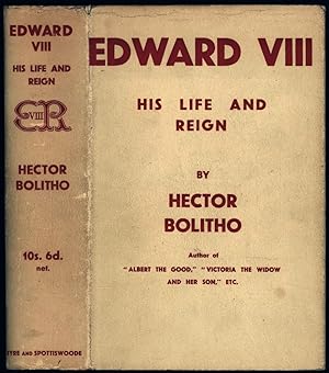 King Edward VIII; His Life and Reign
