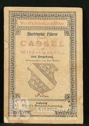 Illustrierter Führer durch Cassel mit Wilhelmshöhe und Umgebung. Mit einem [gefalt.] Plane der St...