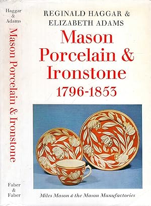 Mason Porcelain and Ironstone, 1796-1853: Miles Mason and the Mason Manufacturies (Faber Monograp...