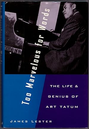 Too Marvelous for Words: The Life and Genius of Art Tatum
