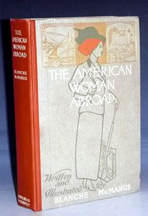 The American Woman Abroad: Written and Illustrated By Blanche McManus