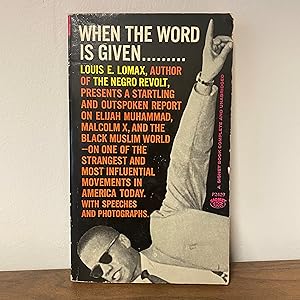 When the Word Is Give: A Report on Elijah Muhammad, Malcolm X, and the Black Muslim World
