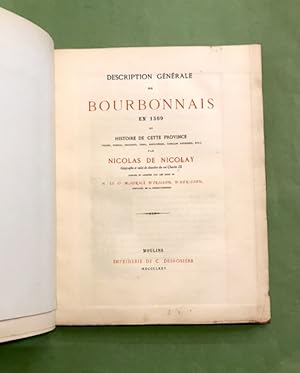 Description générale du Bourbonnais en 1569,. Ou histoire de cette province (villes, bourg, châte...