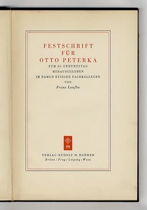 FESTSCHRIFT für Otto Peterka zum 60 geburststag. Herausgegeben in Namen einiger Fachkollegen von ...