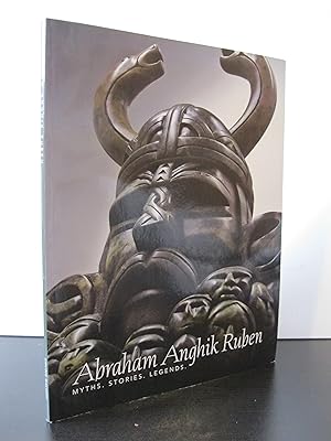 ABRAHAM ANGHIK RUBEN: MYTHS, STORIES, LEGENDS