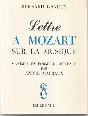 Lettre à Mozart sur la musique. Maximes en forme de préface par André Malraux.