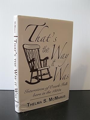 THAT'S THE WAY IT WAS: INTERVIEWS OF OZARK FOLK BORN IN THE 1800s **FIRST EDITION**