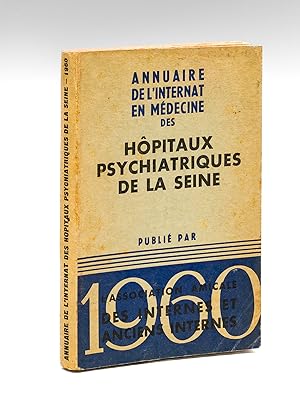 Annuaire de l'Internat en médecine des Hôpitaux psychiatriques de la Seine. 1960
