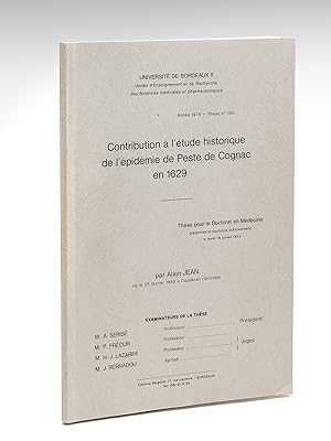 Contribution à l'étude historique de l'épidémie de Peste de Cognac en 1629. Thèse pour le doctora...