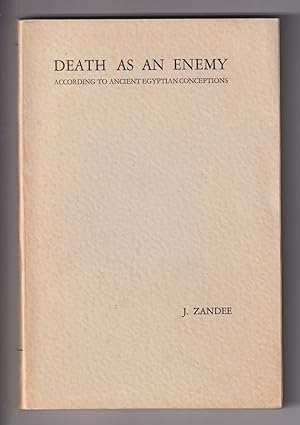 Death as an Enemy According to Ancient Egyptian Conceptions