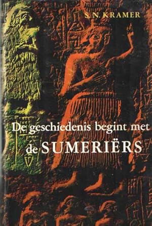 De geschiedenis begint met de Sumeriërs. 25 onderwerpen uit de vroegste geschiedenis. Voor Nederl...