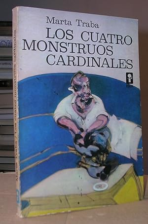 LOS CUATRO MONSTRUOS CARDINALES. Francis Bacon. José Luis Cuevas. Jean Dubuffet. Willem de Kooning.
