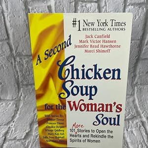 A Second Chicken Soup for the Woman's Soul: 101 More Stories to Open the Hearts and Rekindle the ...